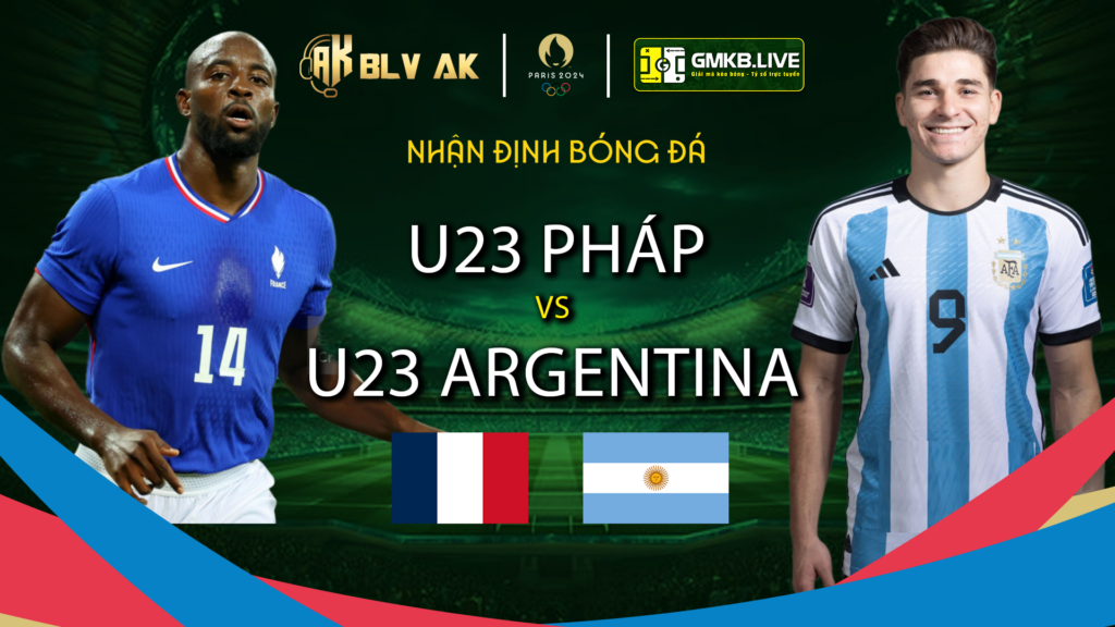 Nhận định U23 Pháp vs U23 Argentina